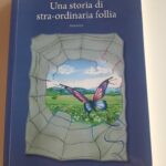 Una storia di stra-ordinaria follia.